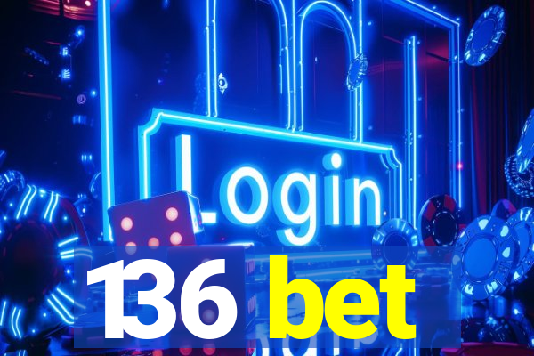 136 bet